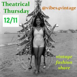 ❌ 12/11 Theatrical Thursday Vintage Fashion Share